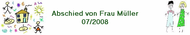 Abschied von Frau M�ller
07/2008