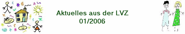 Aktuelles aus der LVZ
01/2006