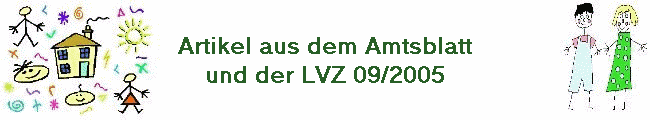 Artikel aus dem Amtsblatt
und der LVZ 09/2005