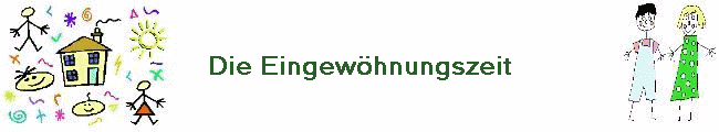 Die Eingew�hnungszeit