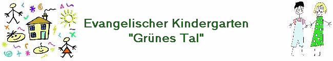 Evangelischer Kindergarten
"Gr�nes Tal"