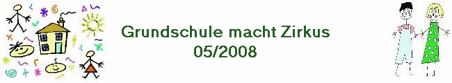 Grundschule macht Zirkus
05/2008