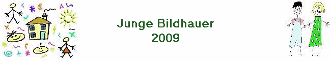 Junge Bildhauer
2009