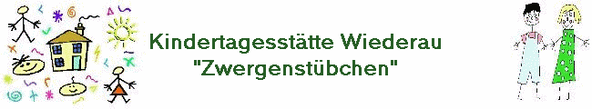 Kindertagesst�tte Wiederau
"Zwergenst�bchen"