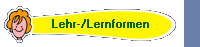 Lehr-/Lernformen