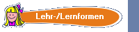 Lehr-/Lernformen