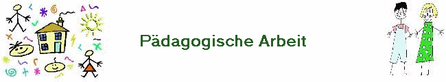 P�dagogische Arbeit