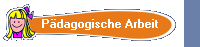 P�dagogische Arbeit