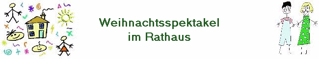 Weihnachtsspektakel
im Rathaus