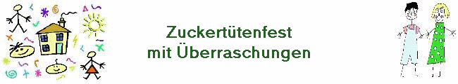 Zuckert�tenfest
mit �berraschungen